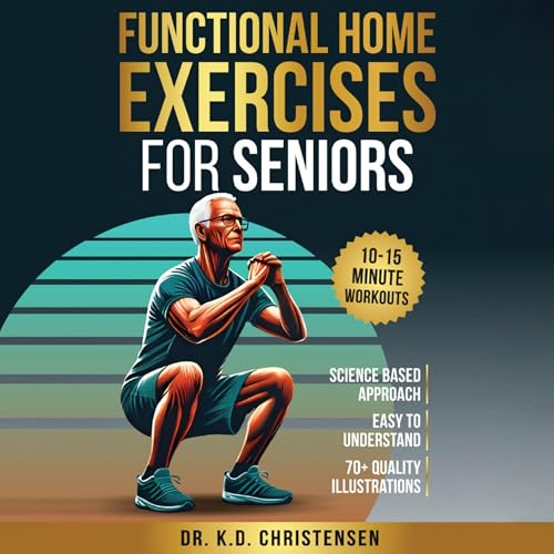 Functional Home Exercises for Seniors by Dr. K.D. Christensen episode artwork