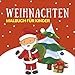 Weihnachten: Malbuch für Kinder | Weihnachtsgeschenk Bastelbuch Ab 4 Jahre mit Weihnachtsmann, Schneemann, Teddybären, Rentiere, Elfen