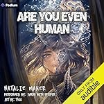 Cover of Are You Even Human: Volume 1