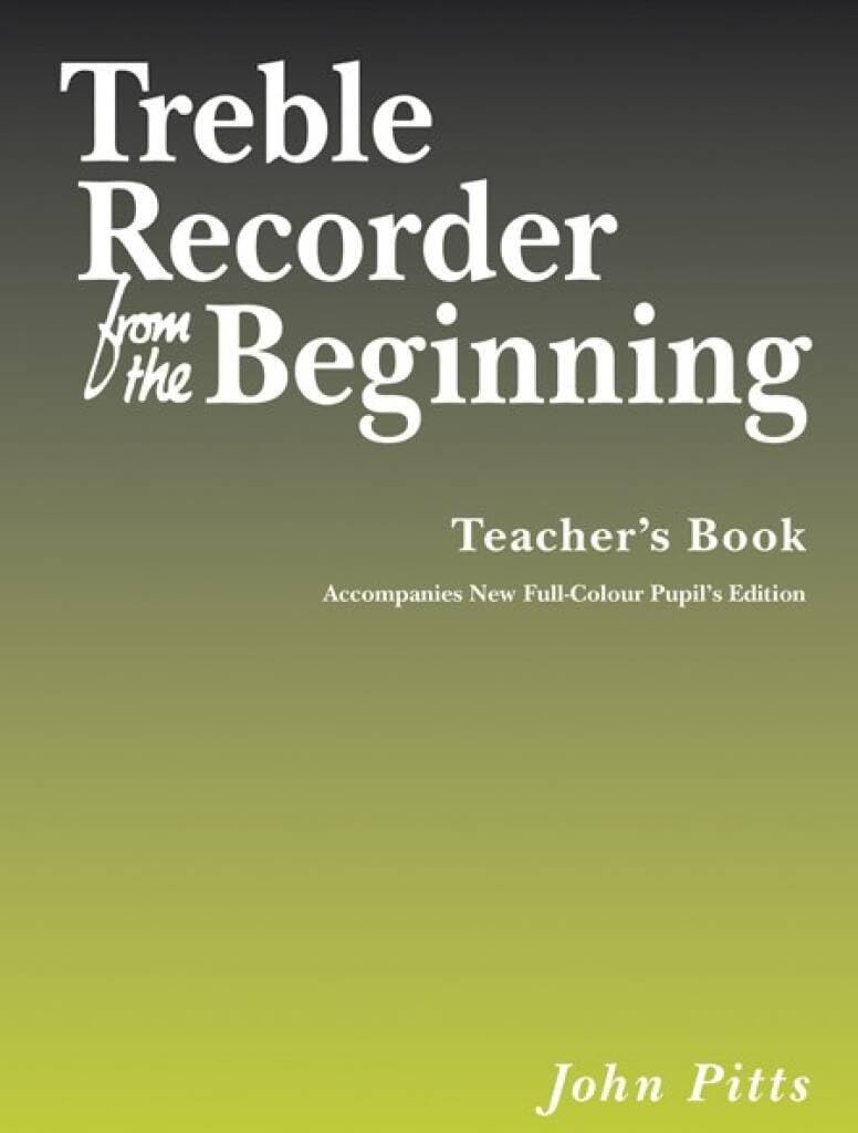 John Pitts Treble Recorder From The Beginning Teacher'S Book (Revis: Teacher'S Book (Revised Edition