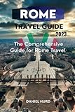 ROME TRAVEL GUIDE: A comprehensive guide for Rome travel ('Discovering the World: A Comprehensive Guide to Global Travel')