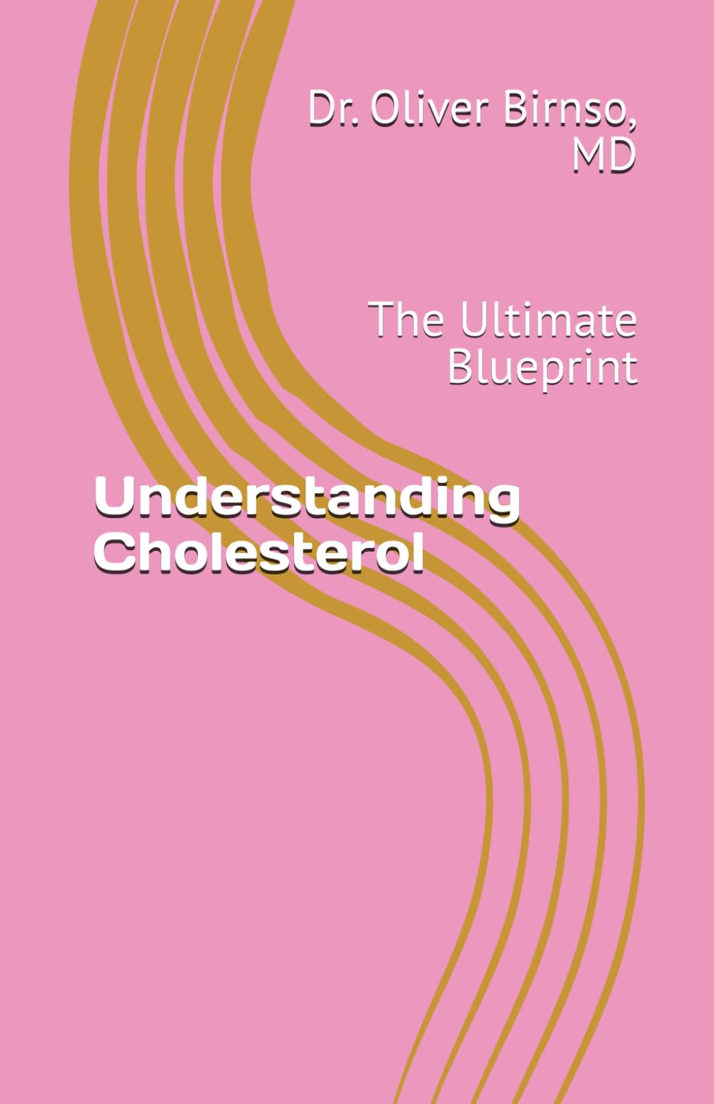 Understanding Cholesterol: The Ultimate Blueprint