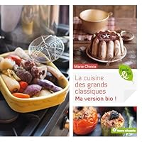 La cuisine des grands classiques - Ma version bio (Facile et bio) 2360981374 Book Cover