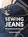 Sewing Jeans: The complete step-by-step guide