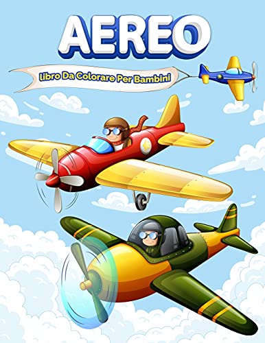 Libro da colorare dell'aeroplano: Meraviglioso libro di attività di aeroplani per bambini, ragazzi
