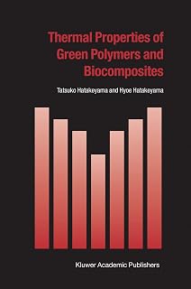 Thermal Properties of Green Polymers and Biocomposites (Hot Topics in Thermal Analysis and Calorimetry, 4)