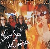 Casual Sex in the Cineplex/Expan.ed.: B-Sides...