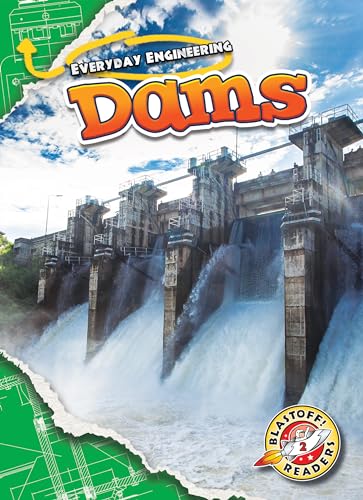Dams (Blastoff Readers. Level 2: Everyday Engineering)