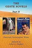 The Geste Novels Part B: Beau Ideal, Spanish Maine (The Collected Novels of P. C. Wren)