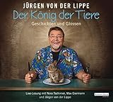  Der König der Tiere: Geschichten und Glossen
