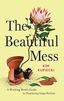 The Beautiful Mess 1634896475 Book Cover