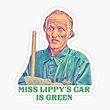 Miss Lippy’S Car is Green Billy Madison Janitor Sticker Decal Vinyl - Peel and Stick to Any Smooth Surface