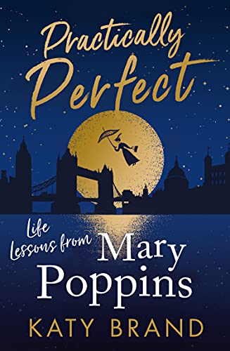 Practically Perfect: A hilarious look at the best-loved film, from Julie Andrews to Emily Blunt