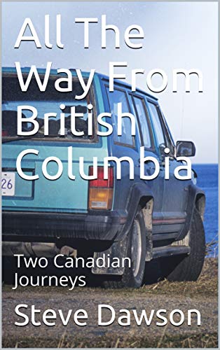 All The Way From British Columbia: Two Canadian Journeys