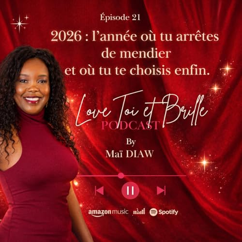 2026 : l&rsquo;ann&eacute;e o&ugrave; tu arr&ecirc;tes de mendier et o&ugrave; tu te choisis enfin.