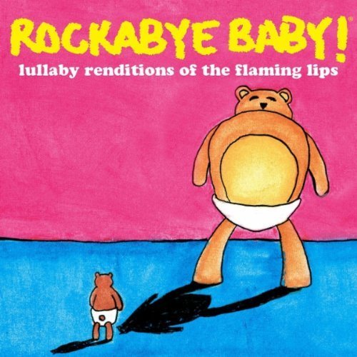 Rockabye Baby! Lullaby Renditions of the Flaming Lips by Rockabye Baby! (2011) Audio CD Amazon