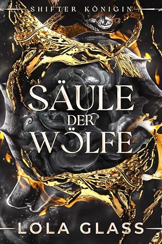 Säule der Wölfe: Ein paranormaler, romantischer Wolfshifter Liebesroman (Shifter Königin 2)