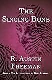 The Singing Bone (The Dr. Thorndyke Mysteries Book 3)