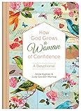 How God Grows a Woman of Confidence: A Devotional