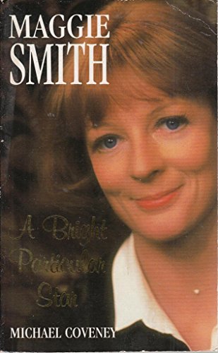 Maggie Smith: A Bright Particular Star 0575056266 Book Cover