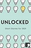 Unlocked: Short Stories for 2021 (Comma Short Story Course Book 22) (English Edition)