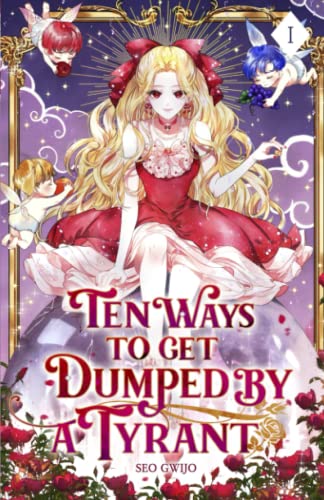 Cover of Ten Ways to Get Dumped by a Tyrant I