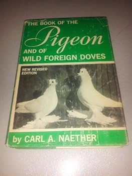 Hardcover The Book of the Pigeon and of Wild Foreign Doves Book