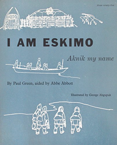 I Am Eskimo: Aknik My Name B000NPTSI2 Book Cover