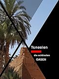 Tunesien - Die schönsten Oasen