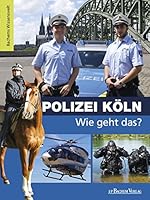 Polizei Köln - Wie geht das?: Bachems Wissenswelt 3761631197 Book Cover
