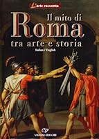 Il Mito di Roma Tra Arte e Storia 8879931210 Book Cover