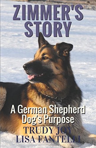 Zimmer’s Story (A German Shepherd Dog’s Purpose) 1520975244 Book Cover