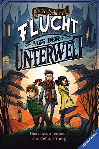 Geister-Gang, Band 1: Flucht aus der Unterwelt. Das erste Abenteuer der Geister-Gang