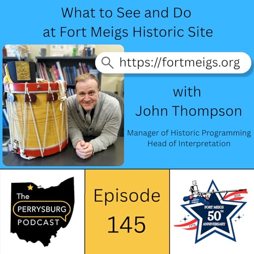 Fort Meigs Historic Site: What to See and Do with John Thompson