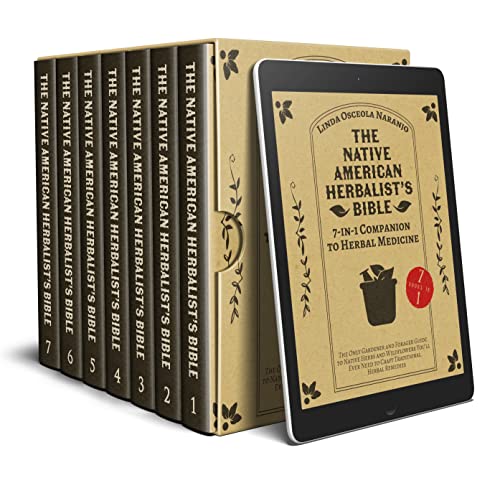 The Native American Herbalistâ€™s Bible â€¢ 7-in-1 Companion to Herbal Medicine: The Only Gardener and Forager Guide to Native Herbs and Wildflowers Youâ€™ll Ever Need to Craft Traditional Herbal Remedies