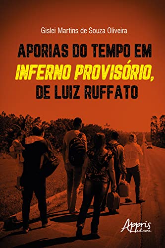 Aporias do Tempo em Inferno Provisório, de Luiz Ruffato