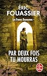 Par Deux fois tu mourras (Les Francs Royaumes, Tome 1)