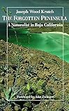 The Forgotten Peninsula: A Naturalist in Baja California
