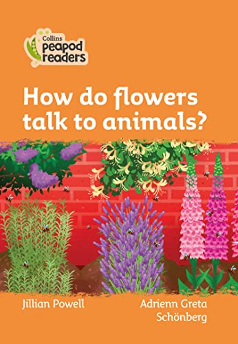 How do Flowers Talk to Animals?: Level 4 (Collins Peapod Readers)