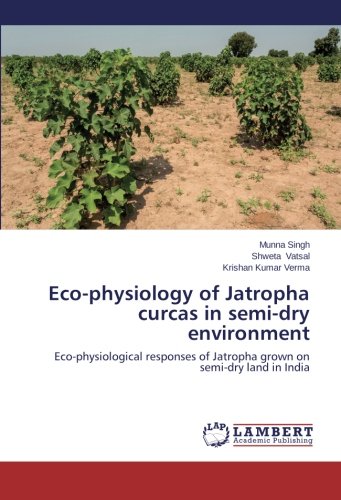 Eco-physiology of Jatropha curcas in semi-dry environment