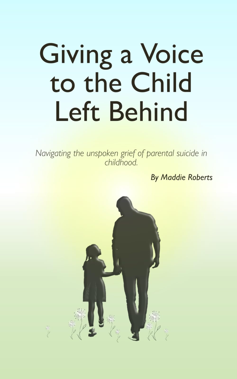 Giving a Voice to the Child Left Behind: Navigating the unspoken grief of parental suicide in childhood.