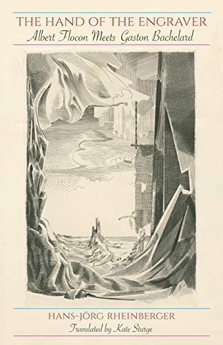 The Hand of the Engraver: Albert Flocon Meets Gaston Bachelard (Intersections Phil Crit Theory)