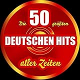 deutsche hits 2018 aktuell  Die 50 größten deutschen Hits aller Zeiten