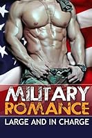 Military Romance: Large and in Charge 1514768755 Book Cover