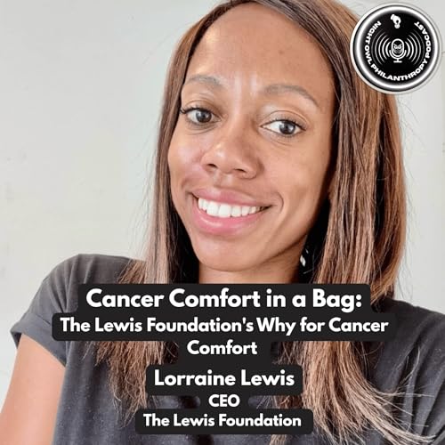 Cancer Comfort In A Bag | Lorraine Lewis | CEO & Founder | The Lewis Foundation | What's Your Why?