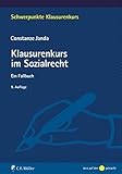  Klausurenkurs im Sozialrecht: Ein Fallbuch (Schwerpunkte Klausurenkurs)