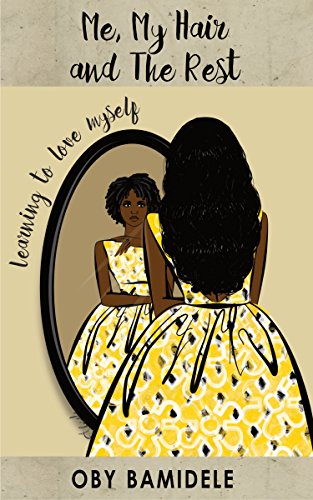 Me, My Hair and the Rest: Learning to Love Myself (English Edition)