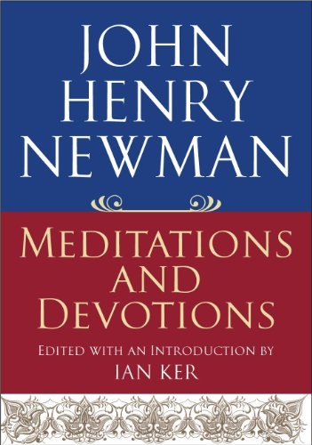 John Henry Newman: Meditations and Devotions