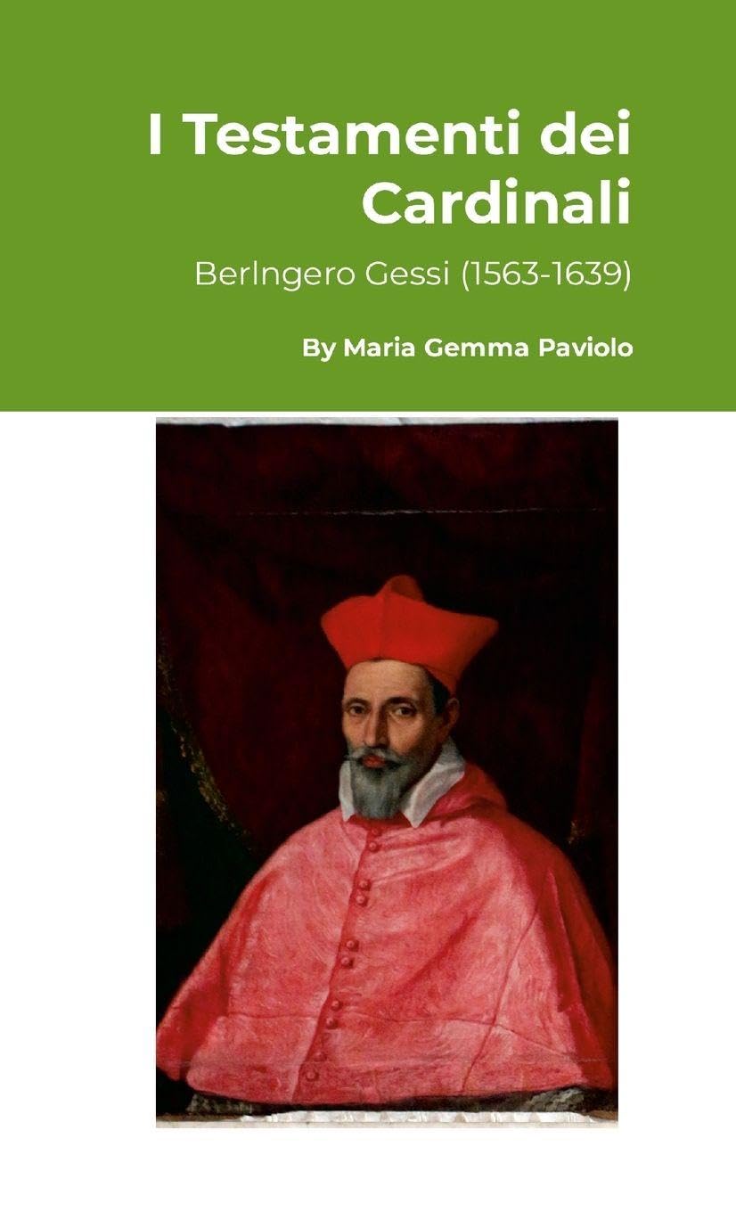 I Testamenti dei Cardinali: Berlingero Gessi (1563-1639)
