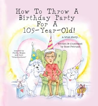 Library Binding How To Throw A Party For A 105-Year-Old! Book